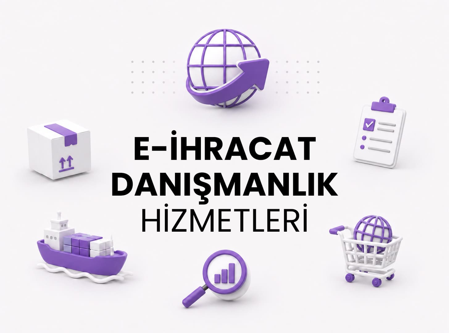 E-İhracat Danışmanlık Hizmetleri